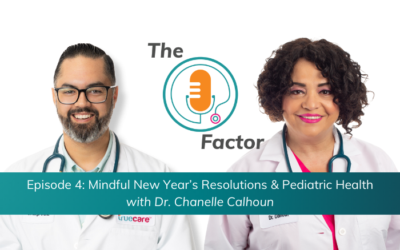 Mindful New Year’s Resolution and Pediatric Health with Dr. Chanelle Calhoun | The O Factor